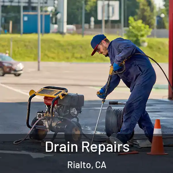  Drain Repairs Rialto, CA