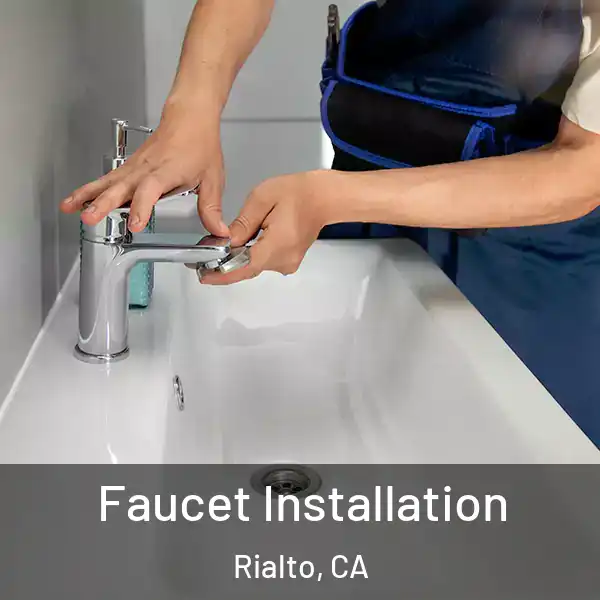  Faucet Installation Rialto, CA