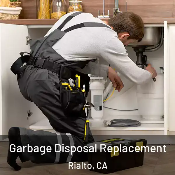  Garbage Disposal Replacement Rialto, CA