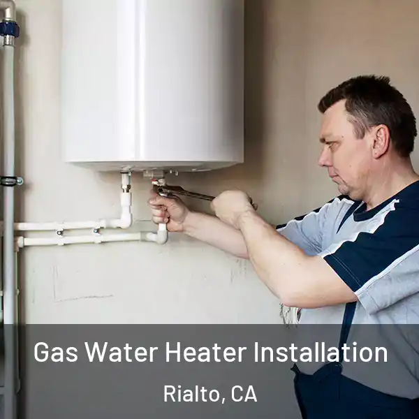  Gas Water Heater Installation Rialto, CA