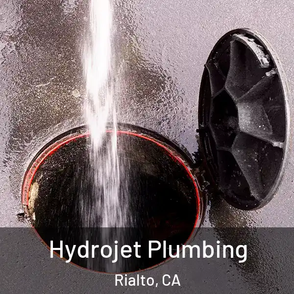  Hydrojet Plumbing Rialto, CA