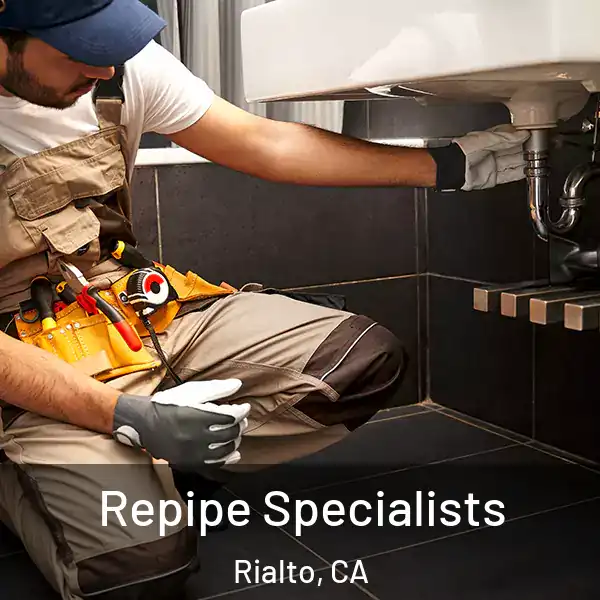  Repipe Specialists Rialto, CA