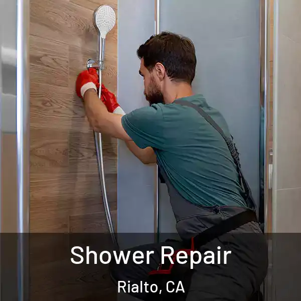  Shower Repair Rialto, CA