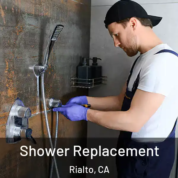  Shower Replacement Rialto, CA
