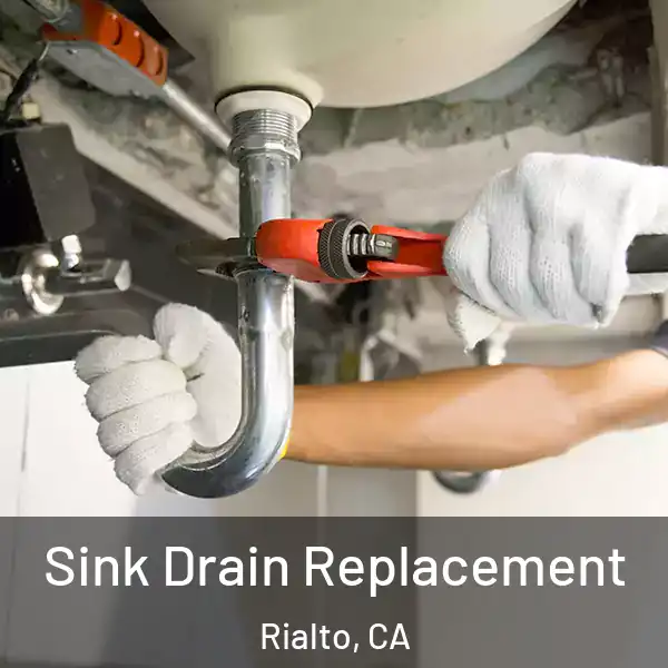  Sink Drain Replacement Rialto, CA
