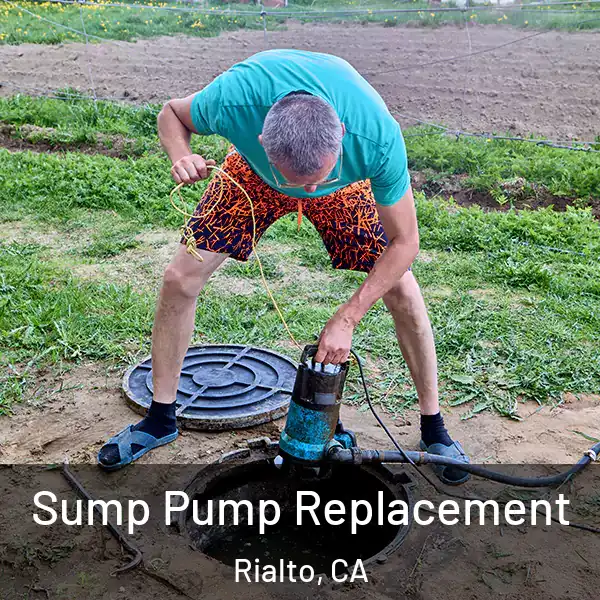  Sump Pump Replacement Rialto, CA