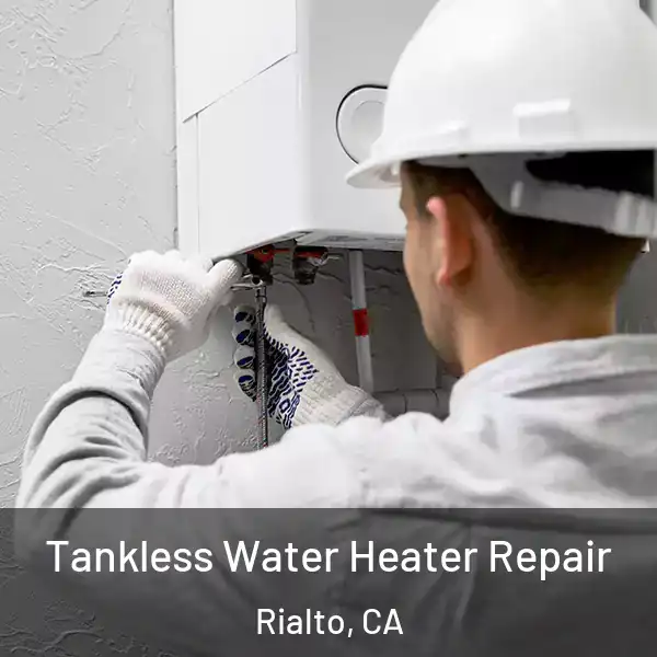  Tankless Water Heater Repair Rialto, CA