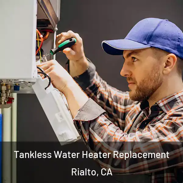  Tankless Water Heater Replacement Rialto, CA