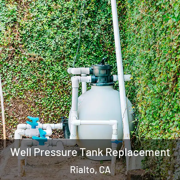  Well Pressure Tank Replacement Rialto, CA